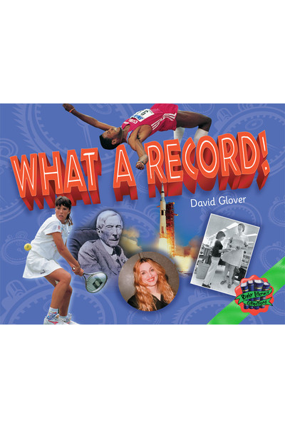 Rigby Literacy Collections - Level 3, Phase 1: What a Record! (Reading Level 25-28 / F&P Levels P-S)