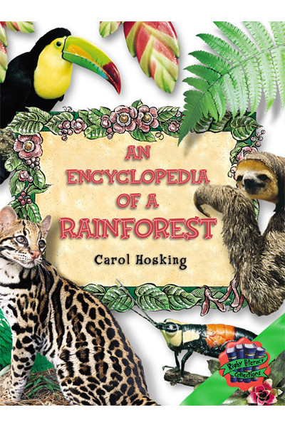 Rigby Literacy Collections - Level 3, Phase 3: An Encyclopedia of a Rainforest (Reading Level 29-30 / F&P Levels T-U)