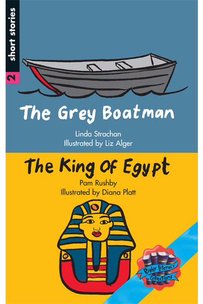 Rigby Literacy Collections - Level 5, Phase 8: The Grey Boatman/The King of Egypt (Reading Level 30+ / F&P Level V-Z)