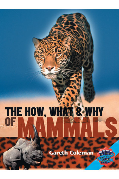 Rigby Literacy Collections - Level 5, Phase 9: The How, What and Why of Mammals (Reading Level 30+ / F&P Level V-Z)