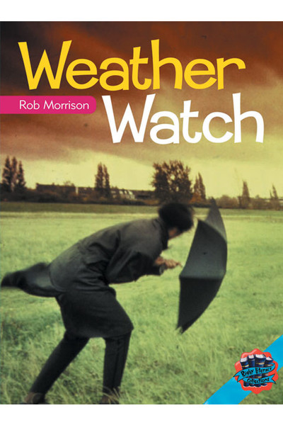 Rigby Literacy Collections - Level 5, Phase 9: Weather Watch (Reading Level 30++ / F&P Level W-Z)
