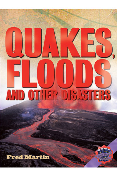 Rigby Literacy Collections - Level 6, Phase 12: Quakes, Floods and Other Disasters (Reading Level 30++ / F&P Level W-Z)