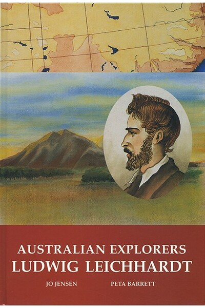 Australian Explorers - Ludwig Leichhardt