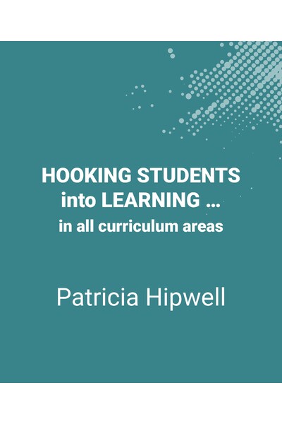 Hooking Students into Learning... in all curriculum areas
