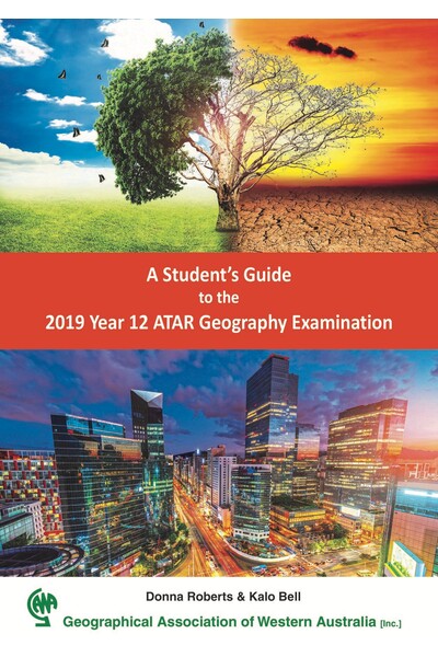 A Student's Guide to the 2019 Year 12 ATAR Geography Examination