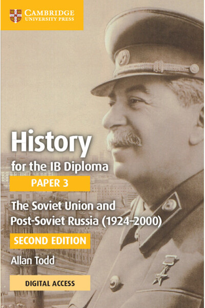 History for the IB Diploma Paper 3: The Soviet Union and post-Soviet Russia (1924–2000) - Coursebook with Digital Access (2 Years)