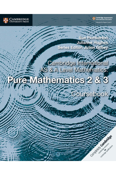 Cambridge International AS & A Level Mathematics: - Pure Mathematics 2 & 3: Coursebook