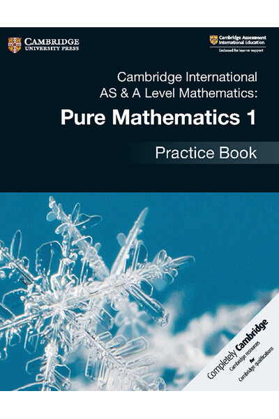 Cambridge International AS & A Level Mathematics: - Pure Mathematics 1: Practice Book