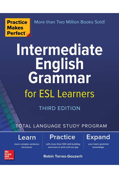 Practice Makes Perfect: Intermediate English Grammar for ESL Learners - Third Edition