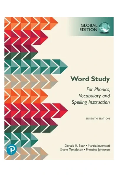 Word Study for Phonics, Vocabulary, and Spelling Instruction, Global Edition, 7th edition