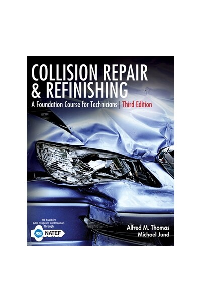 Collision Repair and Refinishing: A Foundation Course for Technicians