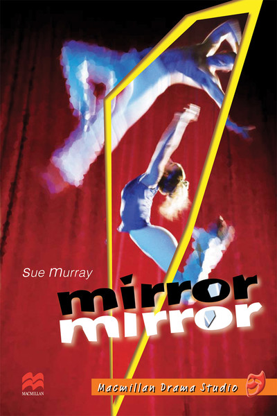 Macmillan Drama Studio: Mirror, Mirror