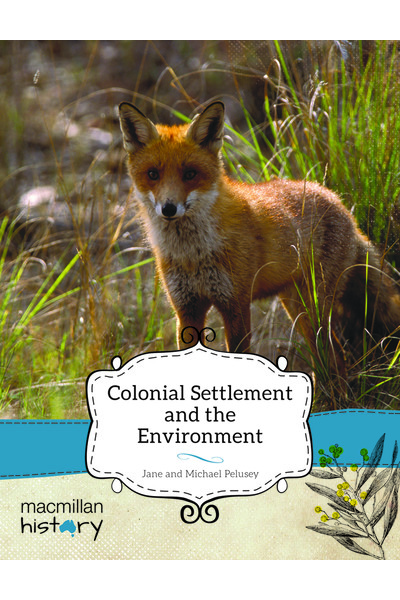 Macmillan History - Year 5: Non-Fiction Topic Book - Colonial Settlement and the Environment (Single Title)