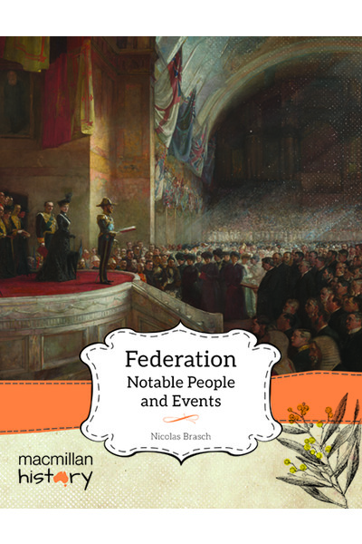Macmillan History - Year 6: Non-Fiction Topic Book - Federation: Notable People and Events (Single Title)