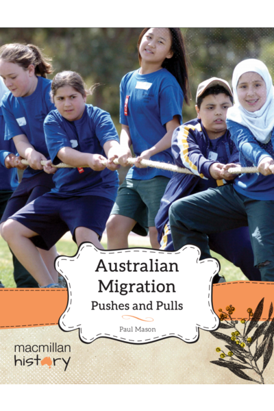 Macmillan History - Year 6: Non-Fiction Topic Book - Australian Migration: Pushes and Pulls (Single Title)