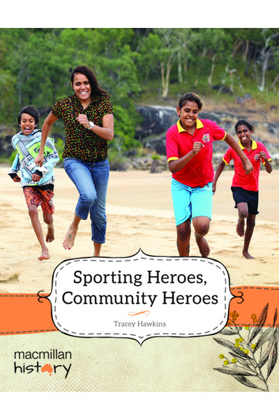 Macmillan History - Year 6: Non-Fiction Topic Book - Sporting Heroes, Community Heroes (Single Title)