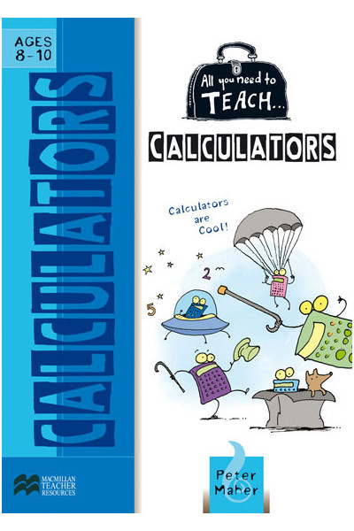 All You Need to Teach - Calculators: Ages 8-10
