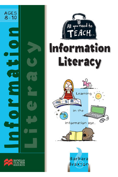 All You Need to Teach - Information Literacy: Ages 8-10
