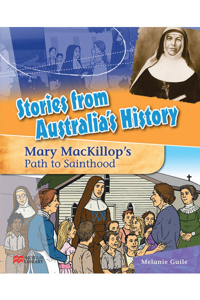 Stories from Australia's History - Set 3: Mary Mackillop's Path to Sainthood