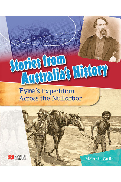 Stories from Australia's History - Set 3: Eyre's Expedition Across the Nullarbor