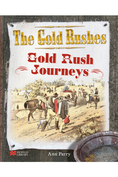 The Gold Rushes Series - Gold Rush Journeys