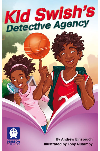 Pearson Chapters - Year 5: Kid Swish's Detective Agency