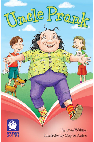 Pearson Chapters - Year 3: Uncle Prank (Reading Level 25-28 / F&P Level P-S)