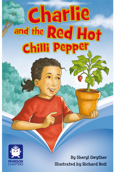 Pearson Chapters - Year 4: Charlie and the Red Hot Chilli Pepper (Reading Level 29-30 / F&P Levels T-U)