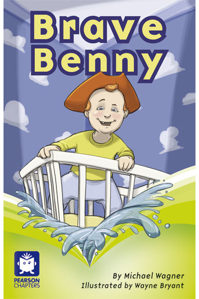 Pearson Chapters - Year 2: Brave Benny (Reading Level 21-24 / F&P Level L-O)