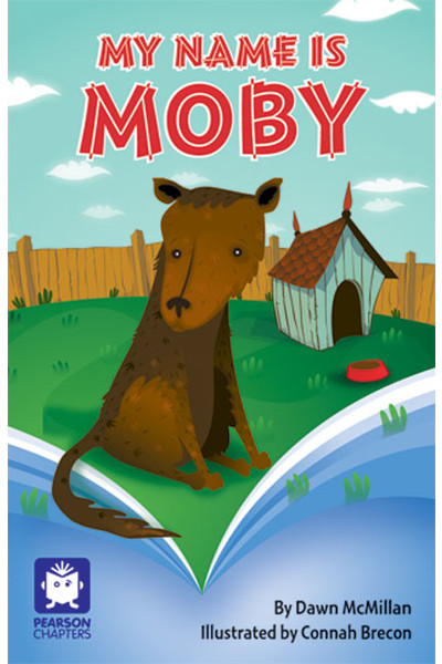 Pearson Chapters - Year 4: My Name is Moby (Reading Level 29-30 / F&P Levels T-U)