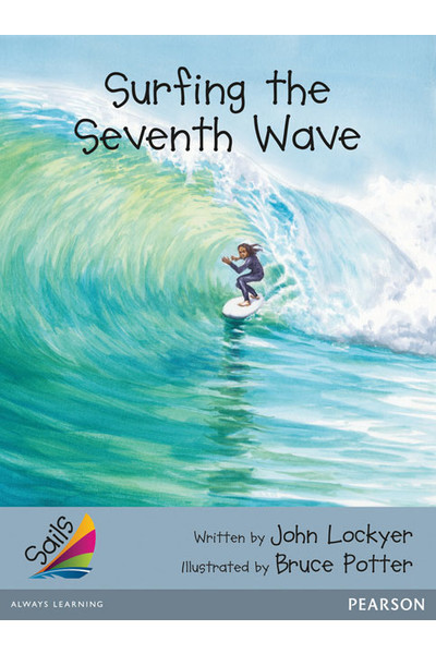 Sails - Additional Fluency (Silver): Surfing the Seventh Wave (Reading Level 23-24 / F&P Level N-O)
