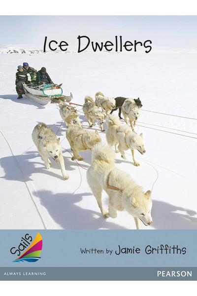 Sails - Additional Fluency (Silver): Ice Dwellers (Reading Level 23-24 / F&P Level N-O)