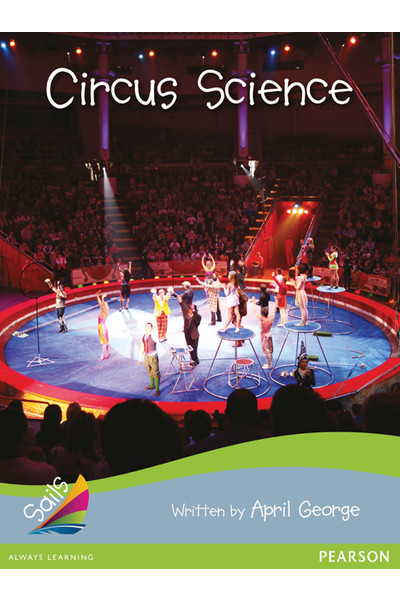 Sails - Additional Fluency (Silver Bridging Emerald): Circus Science (Reading Level 24-25 / F&P Level O-P)