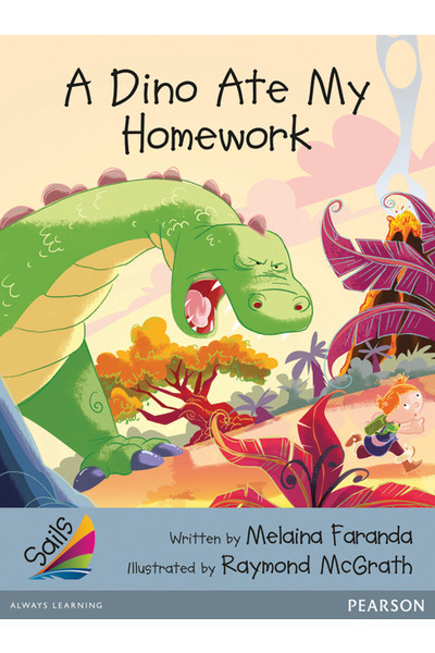Sails - Additional Fluency (Silver): A Dino Ate My Homework (Reading Level 23-24 / F&P Level N-O)