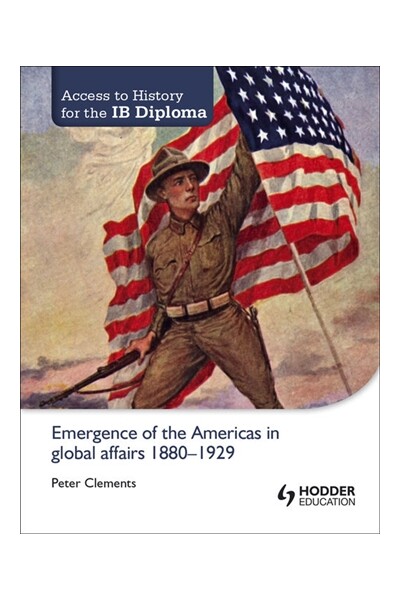 Access to History for the IB Diploma: Emergence of the Americas in global affairs 1880-1929