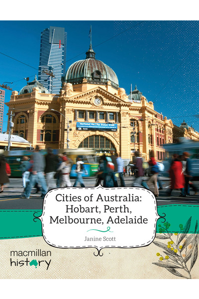 Macmillan History - Year 3: Non-Fiction Topic Book - Cities of Australia: Hobart, Perth, Melbourne, Adelaide (Single Title)