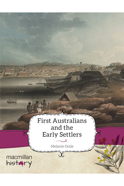 Macmillan History - Year 4: Non-Fiction Topic Book - First Australians and the Early Settlers (Single Title)