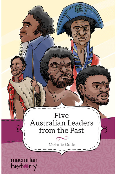 Macmillan History - Year 4: Narrative Topic Book - Five Australian Leaders from the Past (Single Title)