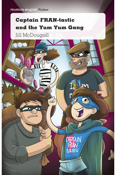 Pearson English Year 3: Healthy Body, Healthy Mind - Fiction Topic Book - Captain FRAN-tastic and the Yum Yum Gang