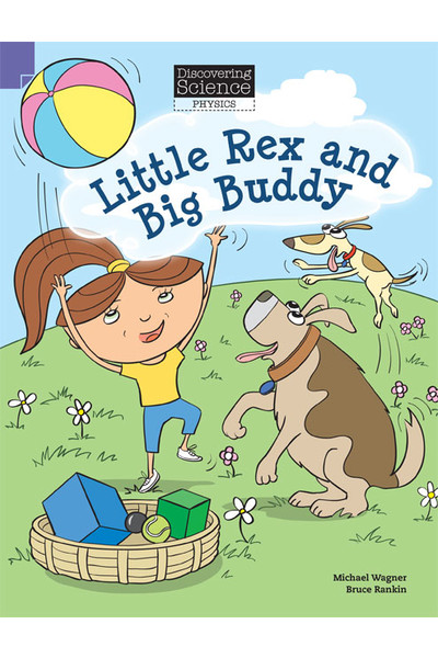Discovering Science (Physics) - Lower Primary: Little Rex and Big Buddy (Reading Level 3 / F&P Level C)