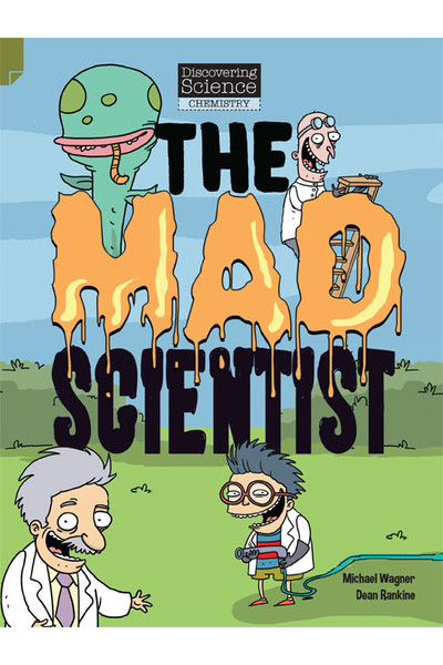 Discovering Science (Chemistry) - Middle Primary: The Mad Scientist (Reading Level 27 / F&P Level R)