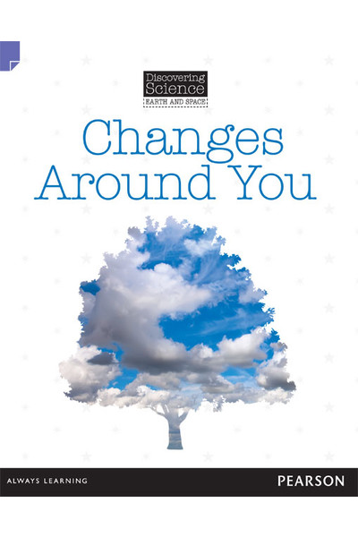 Discovering Science (Earth and Space) - Lower Primary: Changes Around You (Reading Level 11 / F&P Level G)