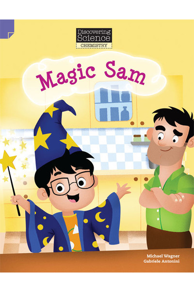 Discovering Science (Chemistry) - Lower Primary: Magic Sam (Reading Level 11 / F&P Level G)