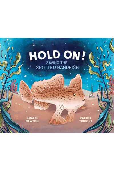 Hold On! Saving the Spotted Handfish (Hardback)