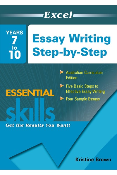 Excel Essential Skills: Essay Writing Step-by-Step Years 7-10