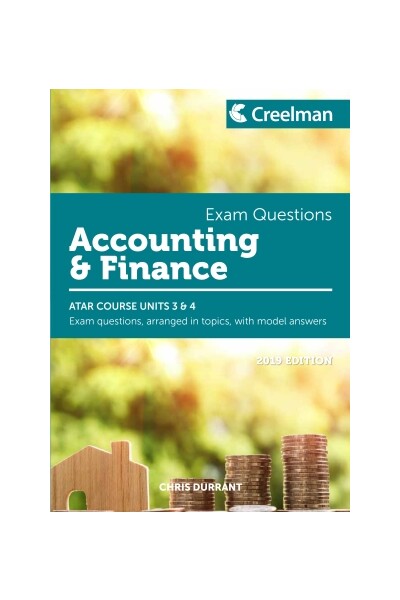 Creelman Exam Questions 2019 - Accounting & Finance: ATAR Course Units 3 & 4
