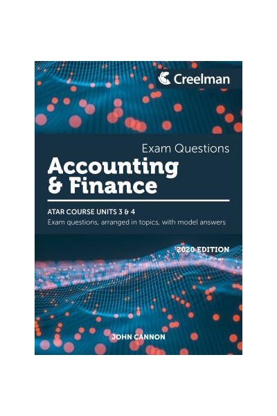 Creelman Exam Questions 2020 - Accounting & Finance: ATAR Course Units 3 & 4