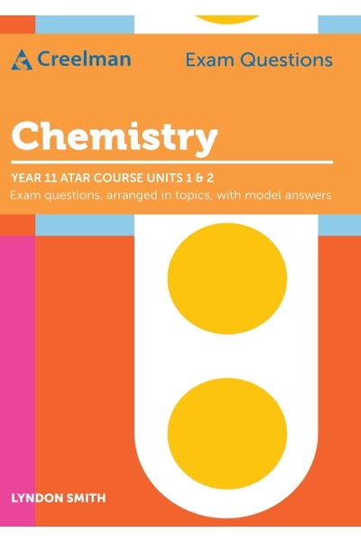 Creelman Exam Questions - Chemistry: ATAR Course Units 1 & 2 (Year 11)