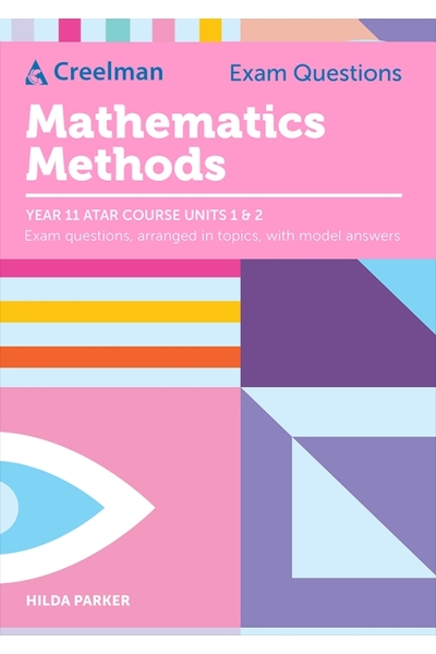 Creelman Exam Questions - Mathematics Methods: ATAR Course Units 1 & 2 (Year 11)
