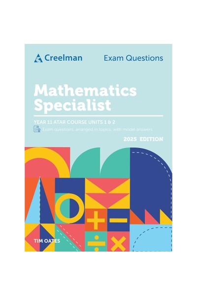 Creelman Exam Questions - Mathematics Specialist: ATAR Course Units 1 & 2 (2025)
